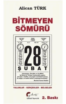 Bitmeyen Sömürü - 28 Şubat: Yalanlar - Gerçekler - Belgeler - Alican Türk - Galeati