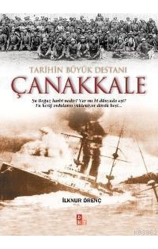 Tarihin Büyük Destanı Çanakkale Tarihin Büyük Destanı Çanakkale