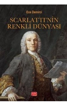 Scarlatti'nın Renkli Dünyası / Ece Demirci Scarlatti'nın Renkli Dünyası / Ece Demirci