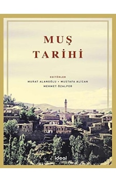 Muş Tarihi - İdeal Kültür Yayıncılık Muş Tarihi - İdeal Kültür Yayıncılık
