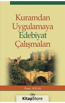 Kuramdan Uygulamaya Edebiyat Çalışmaları - Ömer Solak - Anı Yayıncılık Kuramdan Uygulamaya Edebiyat Çalışmaları - Ömer Solak - Anı Yayıncılık