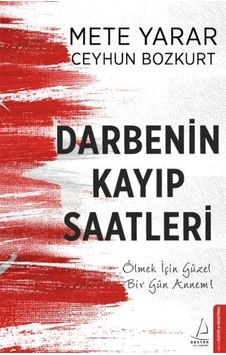 Darbenin Kayıp Saatleri - Ceyhun Bozkurt -  Mete Yarar - Destek Yayınları