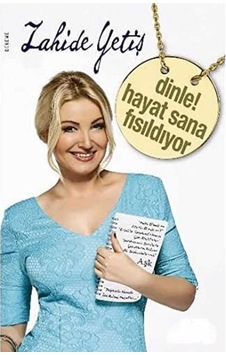 Dinle Hayat Sana Ne Fısıldıyor - Zahide Yetiş İlk Baskı 2013 Dinle Hayat Sana Ne Fısıldıyor - Zahide Yetiş İlk Baskı 2013