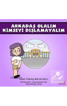 Arkadaş Olalım Kimseyi Dışlamayalım: Güçlüklerle Baş Edebilirim Serisi 3.Kitap - Müride Gelici - Sinada Çocuk Arkadaş Olalım Kimseyi Dışlamayalım: Güçlüklerle Baş Edebilirim Serisi 3.Kitap - Müride Gelici - Sinada Çocuk