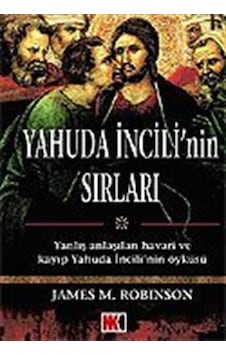 Yahuda İncili'nin Sırları / James M. Robinson Yahuda İncili'nin Sırları / James M. Robinson