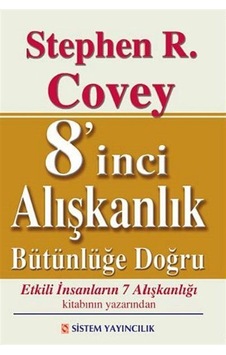 8'inci Alışkanlık - Bütünlüğe Doğru - Stephen R. Covey - Sistem Yayıncılık