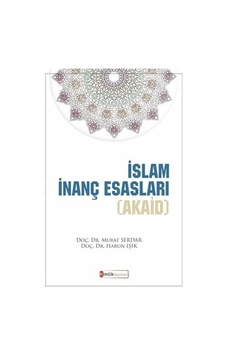 İslam İnanç Esasları (Akaid) / Murat Serdar İslam İnanç Esasları (Akaid) / Murat Serdar