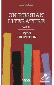 On Russian Literature Vol 2 - Pyotr Kropotkin - Gece Kitaplığı On Russian Literature Vol 2 - Pyotr Kropotkin - Gece Kitaplığı