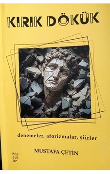 Kırık Dökük - Mustafa Çetin - Sözcükler Kırık Dökük - Mustafa Çetin - Sözcükler