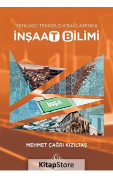 Yenilikçi Teknoloji Bağlamında İnşaat Bilimi  - Mehmet Çağrı Kızıltaş  - Cağaloğlu Yayınevi