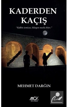 Kaderden Kaçış / Kalbin Temizse, Hikayen Mutlu Biter / Mehmet ...
