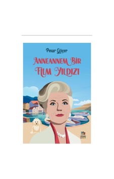 Anneannem Bir Film Yıldızı - Pınar Göçer - İthaki Çocuk Anneannem Bir Film Yıldızı - Pınar Göçer - İthaki Çocuk