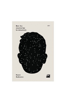Doğan Kitap Kaan Sabancı'nın Ben Bu Saçmalığı Bırakamam Ciltsiz Eser Doğan Yayınları 112 Sayfa