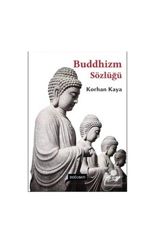 Buddhizm Sözlüğü / Korhan Kaya