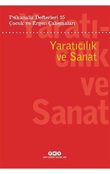 Psikanaliz Defterleri 15: Çocuk Ve Ergen Çalışmaları Yaratıcıl... Psikanaliz Defterleri 15: Çocuk Ve Ergen Çalışmaları Yaratıcıl...
