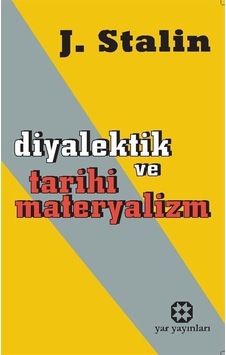 Diyalektik ve Tarihi Materyalizm - Josef Vissaryonoviç Çugaşvili Stalin - Yar Yayınları Diyalektik ve Tarihi Materyalizm - Josef Vissaryonoviç Çugaşvili Stalin - Yar Yayınları