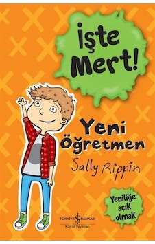 İşte Mert! Yeni Öğretmen - Sally Rippin - İş Bankası Kültür Yayınları İşte Mert! Yeni Öğretmen - Sally Rippin - İş Bankası Kültür Yayınları