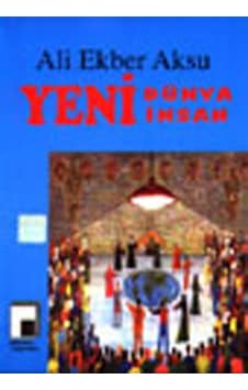 Yeni Dünya Yeni İnsan - Ali Ekber Aksu - Pencere Yayınları Yeni Dünya Yeni İnsan - Ali Ekber Aksu - Pencere Yayınları
