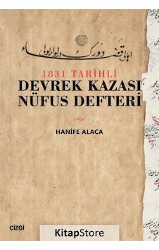 1831 Tarihli Devrek Kazası Nüfus Defteri - Hanife Alaca - Çizgi Kitabevi 1831 Tarihli Devrek Kazası Nüfus Defteri - Hanife Alaca - Çizgi Kitabevi