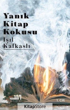 Yanık Kitap Kokusu - 1.Cilt - Işıl Kafkaslı - Sumru Yayınevi Yanık Kitap Kokusu - 1.Cilt - Işıl Kafkaslı - Sumru Yayınevi