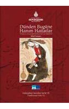 Dünden Bugüne Hanım Hattatlar - Female Calligraphers Past And Present - Hasan Işık - Kültür A.Ş.