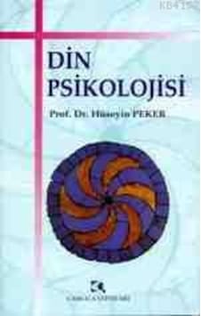Din Psikolojisi - Hüseyin Peker - Çamlıca Yayınları Din Psikolojisi - Hüseyin Peker - Çamlıca Yayınları