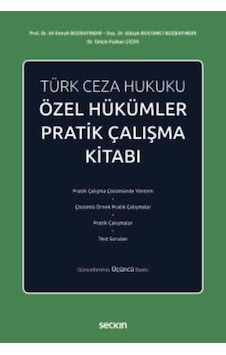 Türk Ceza Hukuku Özel Hükümler Pratik Çalışma Kitabı Prof. Dr. Ali Emrah Bozbayındır Türk Ceza Hukuku Özel Hükümler Pratik Çalışma Kitabı Prof. Dr. Ali Emrah Bozbayındır