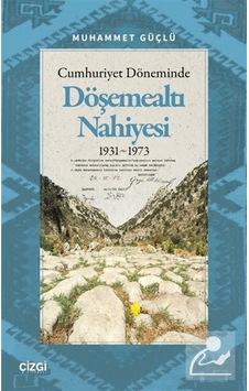 Cumhuriyet Döneminde Döşemealtı Nahiyesi 1931-1973 / Muhammet ... Cumhuriyet Döneminde Döşemealtı Nahiyesi 1931-1973 / Muhammet ...