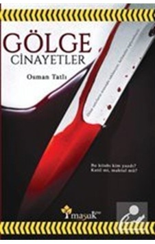 Gölge Cinayetler / Osman Tatlı Gölge Cinayetler / Osman Tatlı