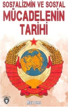 Sosyalizm Ve Sosyal Mücadelenin Tarihi / Max Beer 9786059481205 Sosyalizm Ve Sosyal Mücadelenin Tarihi / Max Beer 9786059481205
