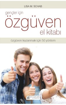 Gençler İçin Özgüven El Kitabı - Lisa M. Schab - Akılçelen Kitaplar Gençler İçin Özgüven El Kitabı - Lisa M. Schab - Akılçelen Kitaplar