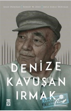 Denize Kavuşan Irmak / Akile Zorlu Durukan 9786050832440 Denize Kavuşan Irmak / Akile Zorlu Durukan 9786050832440