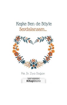 Keşke Ben de Böyle Sevdalansam - Ziya Doğan - Memphis Yayınları Keşke Ben de Böyle Sevdalansam - Ziya Doğan - Memphis Yayınları