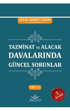 Tazminat ve Alacak Davalarında Güncel Sorunlar Cilt I Tazminat ve Alacak Davalarında Güncel Sorunlar Cilt I