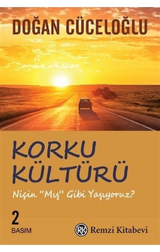 Korku Kültürü - Niçin 'Mış Gibi' Yaşıyoruz ? - Doğan Cüceloğlu - Remzi Kitabevi Korku Kültürü - Niçin 'Mış Gibi' Yaşıyoruz ? - Doğan Cüceloğlu - Remzi Kitabevi