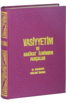 Vasiyetim ve Hakikat İlminden Parçalar, Hac ve Haremeyn Rehber...