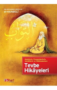 Tevbe Hikâyeleri - Ebu Muhammed Abdullah El-Hanbelî Tevbe Hikâyeleri - Ebu Muhammed Abdullah El-Hanbelî