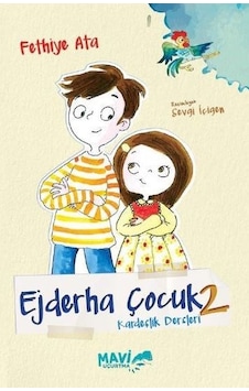 Ejderha Çocuk 2 - Kardeşlik Dersleri - Fethiye Ata - Mavi Uçurtma
