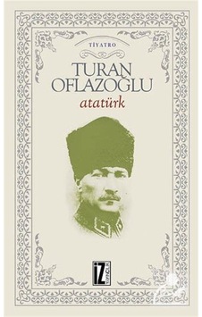 Atatürk / A. Turan Oflazoğlu Atatürk / A. Turan Oflazoğlu