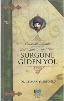 Bediüzzaman Said Nursi Sürgüne Giden Yol 2. Kitap Bediüzzaman Said Nursi Sürgüne Giden Yol 2. Kitap