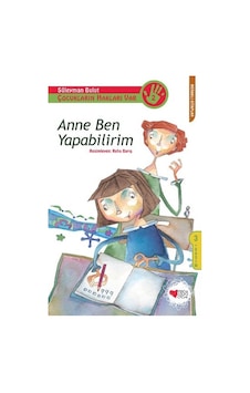 Anne Ben Yapabilirim - Süleyman Bulut - Can Çocuk Yayınları Anne Ben Yapabilirim - Süleyman Bulut - Can Çocuk Yayınları