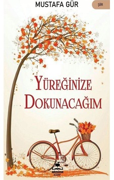 Yüreğinize Dokunacağım - Mustafa Gür - Almina Kitap