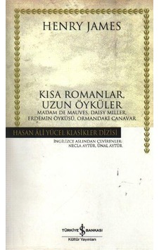 Kısa Romanlar Uzun Öyküler Hasan Ali Yücel Klasikler Henry James Kısa Romanlar Uzun Öyküler Hasan Ali Yücel Klasikler Henry James