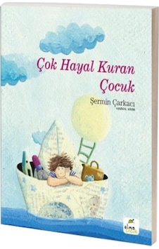 Çok Hayal Kuran Çocuk - Şermin Yaşar - Elma Yayınevi