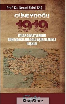 Güneydoğu 1919 - Necati Fahri Taş - Tarihçi Kitabevi Güneydoğu 1919 - Necati Fahri Taş - Tarihçi Kitabevi