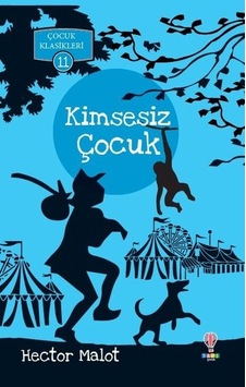 Kimsesiz Çocuk-Çocuk Klasikleri 11 - Hector Malot - Dahi Çocuk Kimsesiz Çocuk-Çocuk Klasikleri 11 - Hector Malot - Dahi Çocuk