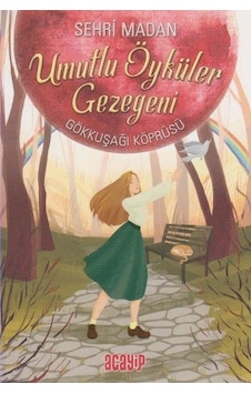 Umutlu Öyküler Gezegeni 1-Gökkuşağı Köprüsü - Şehri Madan - Acayip Umutlu Öyküler Gezegeni 1-Gökkuşağı Köprüsü - Şehri Madan - Acayip