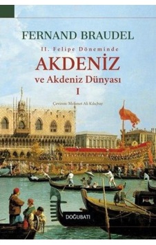 Akdeniz Ve Akdeniz Dünyası 1 Iı. Felipe Döneminde Akdeniz Ve Akdeniz Dünyası 1 Iı. Felipe Döneminde