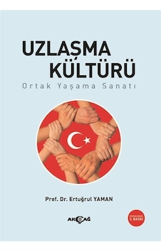 Uzlaşma Kültürü / Prof. Dr. Ertuğrul Yaman Uzlaşma Kültürü / Prof. Dr. Ertuğrul Yaman