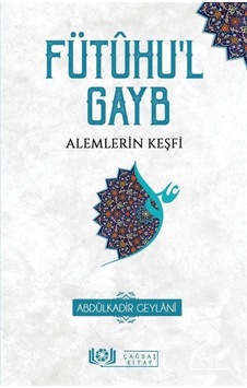 Fütûhu'l Gayb Alemlerin Keşfi / Seyyid Abdülkadir Geylani 9786050684674 Fütûhu'l Gayb Alemlerin Keşfi / Seyyid Abdülkadir Geylani 9786050684674